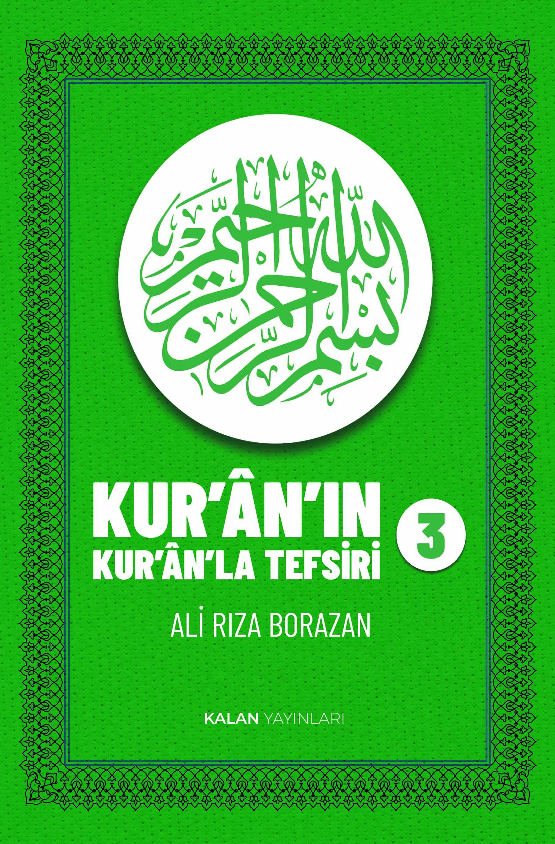 Kur'ân'ın Kur'ân'la Tefsiri (CİLT 3)