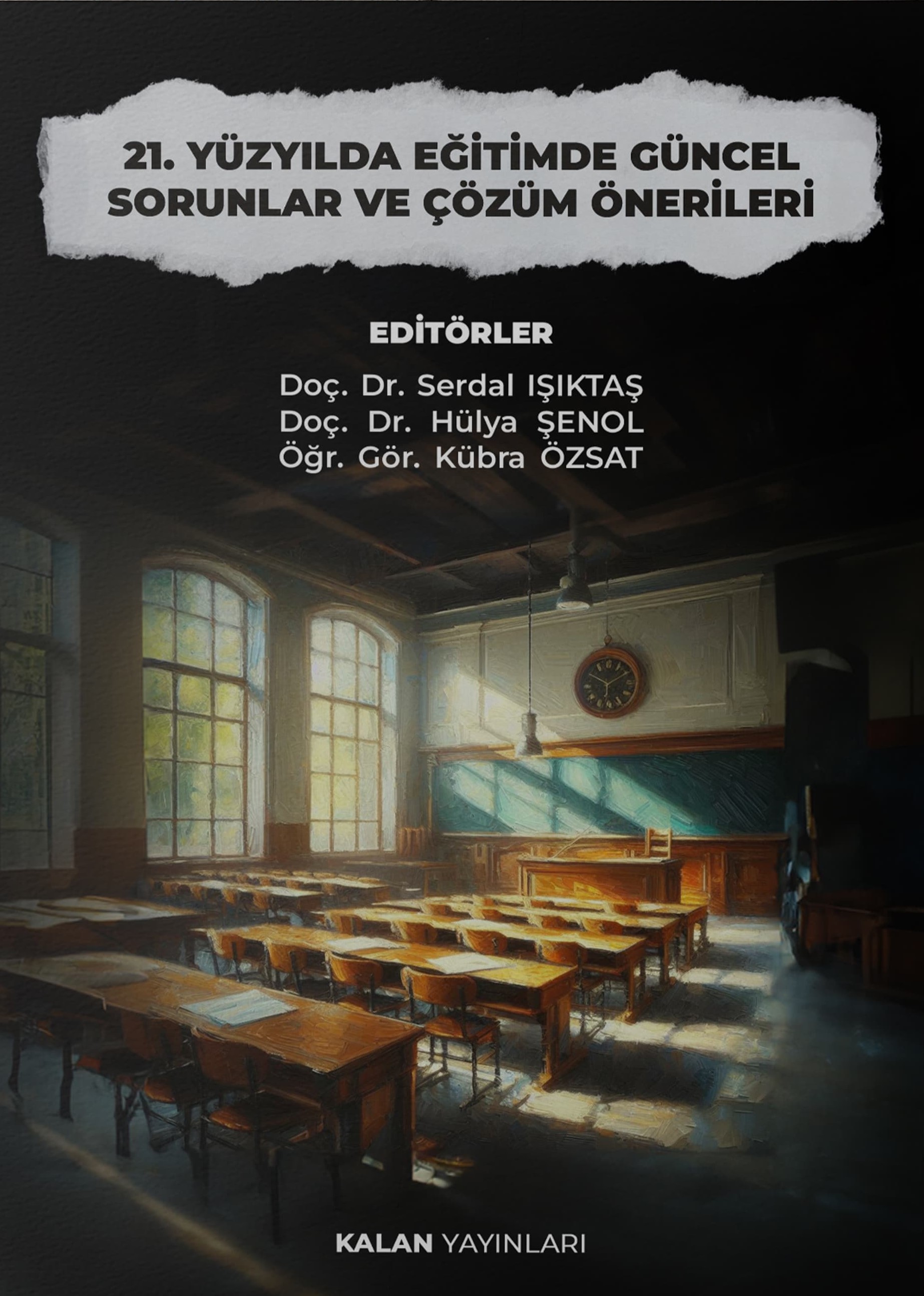 21 Yüzyılda Eğitimde Güncel Sorunlar ve Çözüm Önerileri