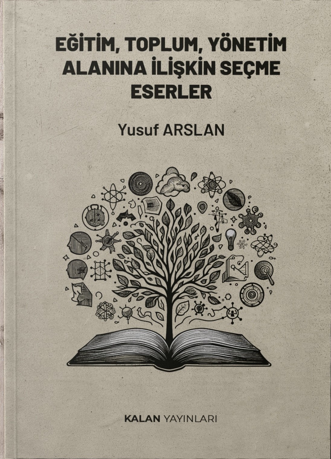 EĞİTİM, TOPLUM, YÖNETİM ALANINA İLİŞKİN SEÇME ESERLER