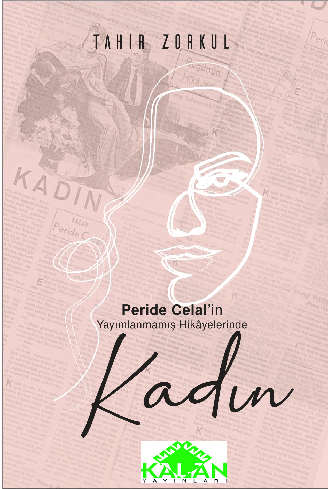 PERİDE CELAL’İN  YAYIMLANMAMIŞ HİKÂYELERİNDE KADIN