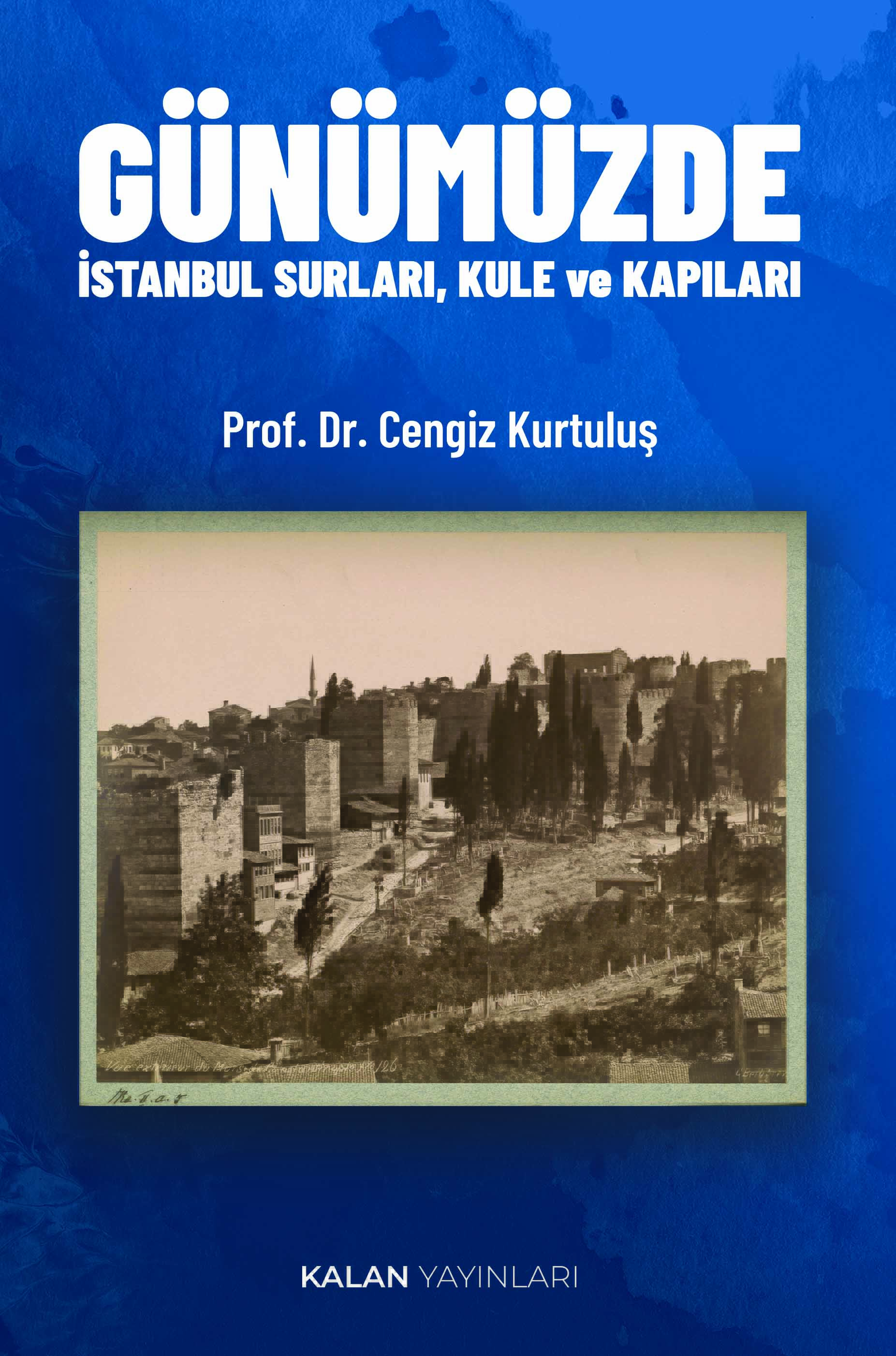 Günümüzde İstanbul Surları, Kule ve Kapıları