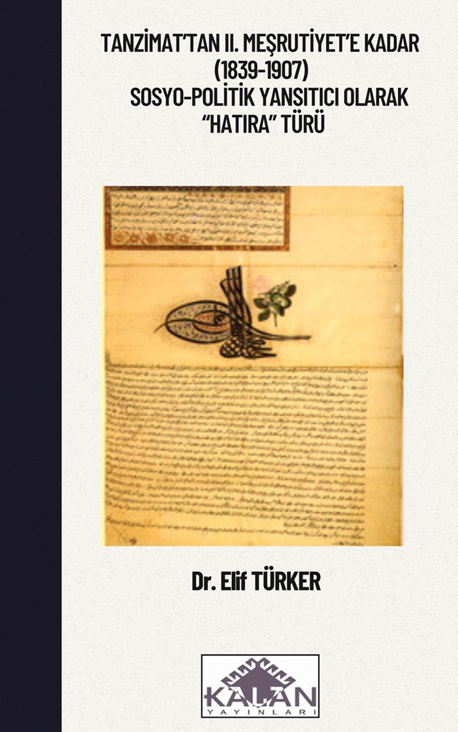 TANZİMAT’TAN II. MEŞRUTİYET’E KADAR (1839-1907)  SOSYO-POLİTİK YANSITICI  OLARAK “HATIRA” TÜRÜ