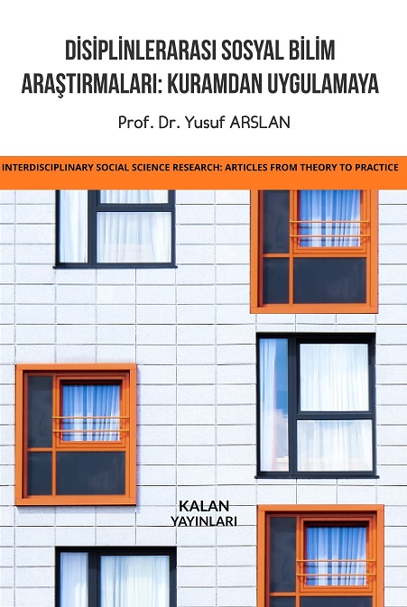 Disiplinlerarası Sosyal Bilim Araştırmaları: Kuramdan Uygulamaya Makaleler