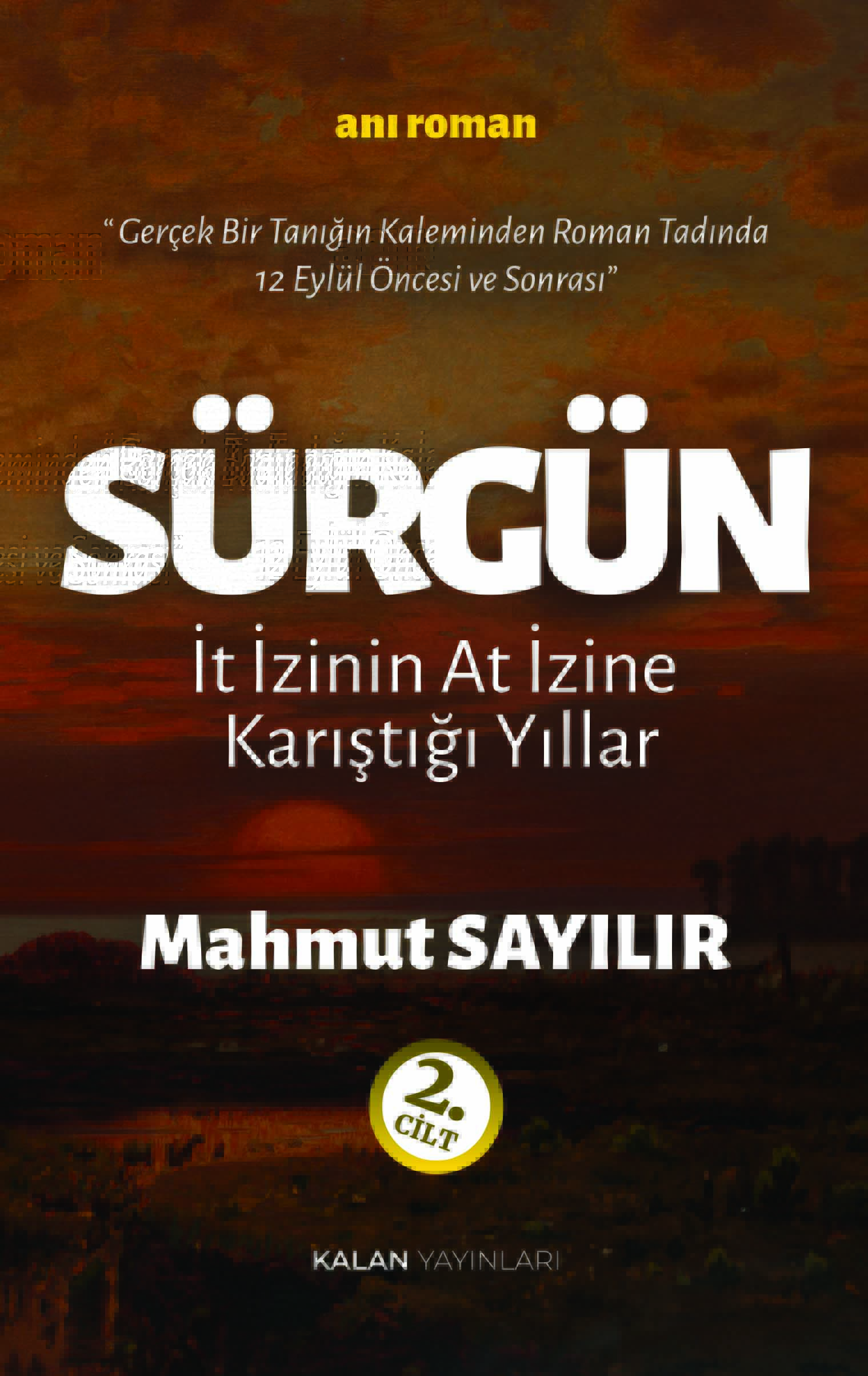 Sürgün: İt İzinin At İzine  Karıştığı Yıllar