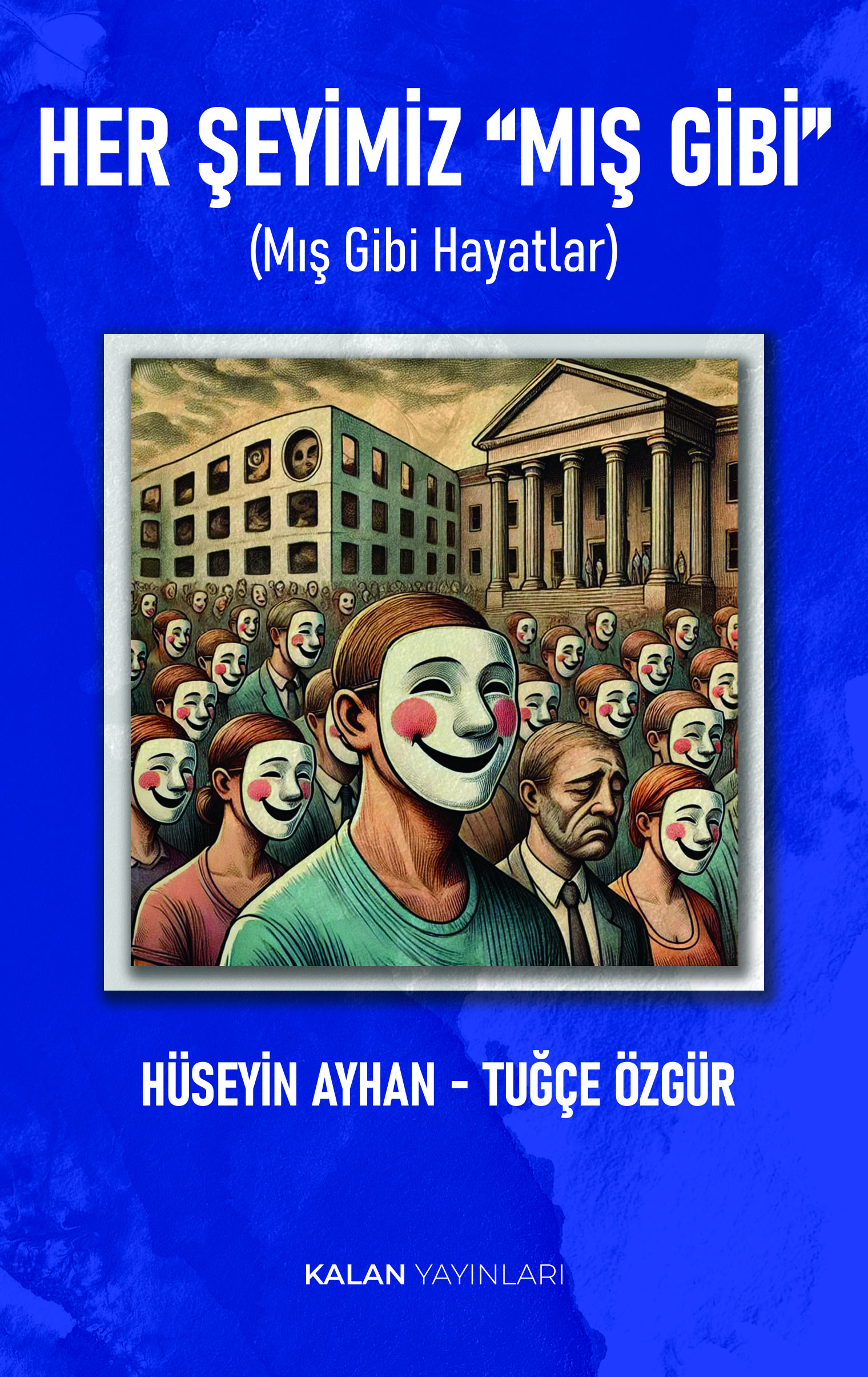 Her Şeyimiz “Mış Gibi” (Mış Gibi Hayatlar)