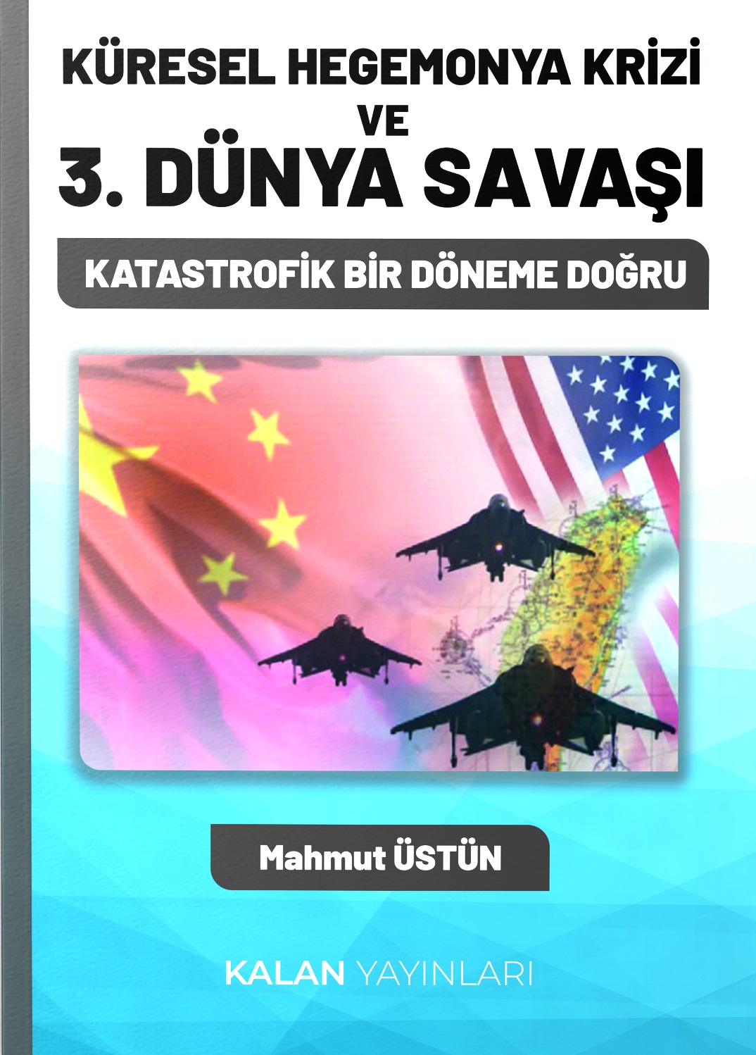 Küresel Hegemonya Krizi ve 3. Dünya Savaşı