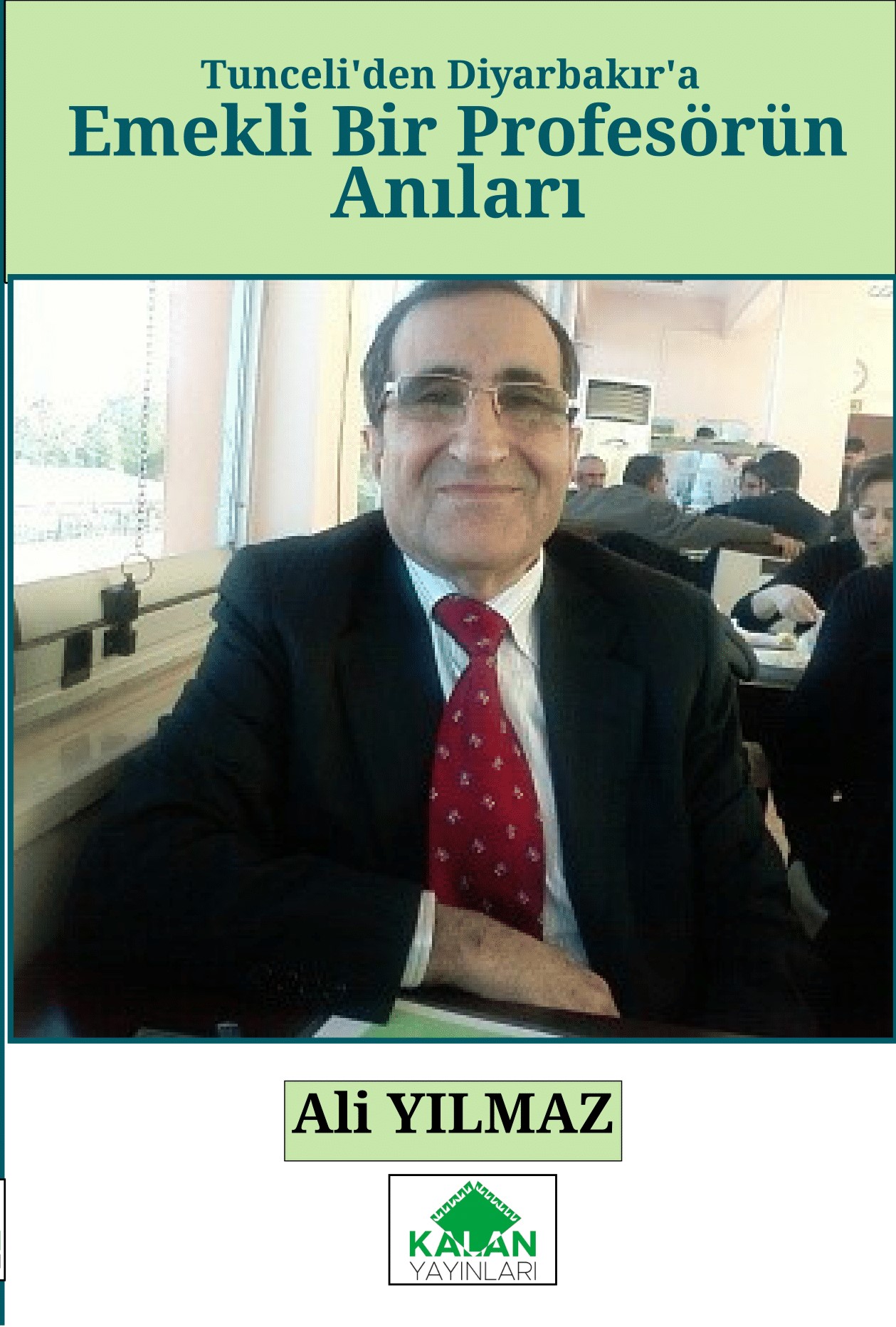 Tunceli'den Diyarbakır'a Emekli Bir Profesörün Anıları
