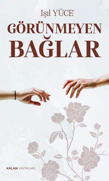 GÖRÜNMEYEN BAĞLAR