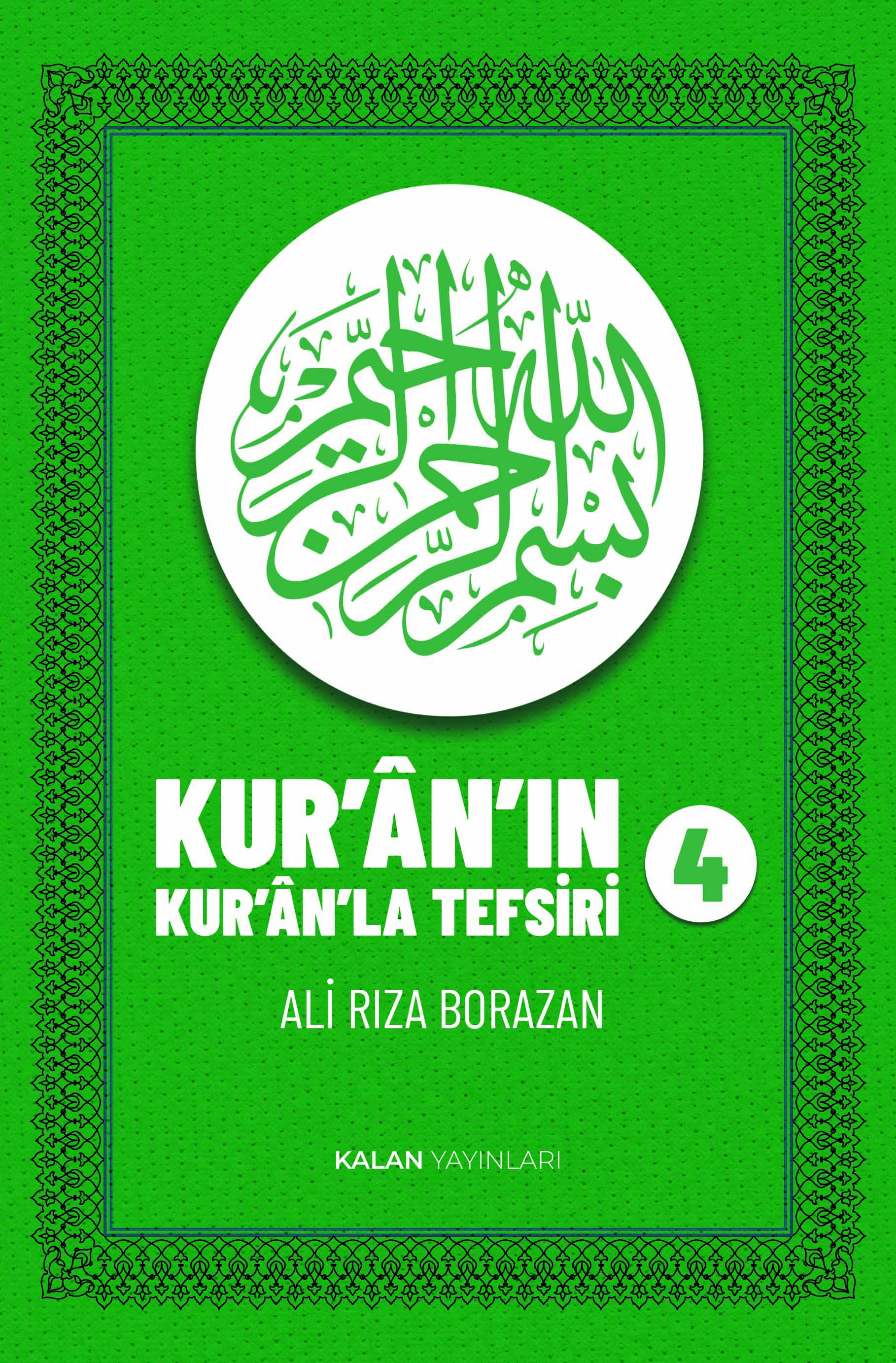Kur'ân'ın Kur'ân'la Tefsiri (CİLT 4)